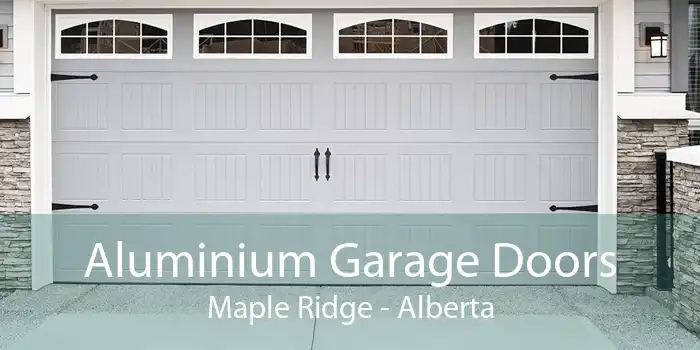 Aluminium Garage Doors Maple Ridge - Alberta