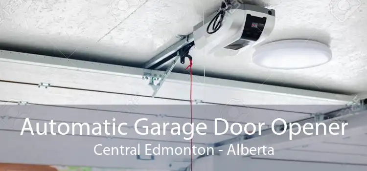 Automatic Garage Door Opener Central Edmonton - Alberta
