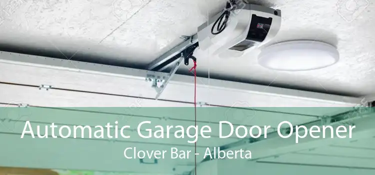 Automatic Garage Door Opener Clover Bar - Alberta