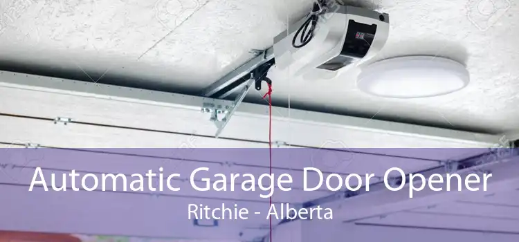 Automatic Garage Door Opener Ritchie - Alberta