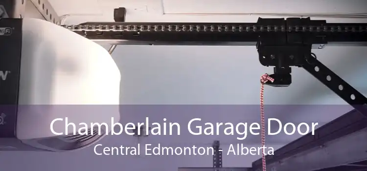 Chamberlain Garage Door Central Edmonton - Alberta