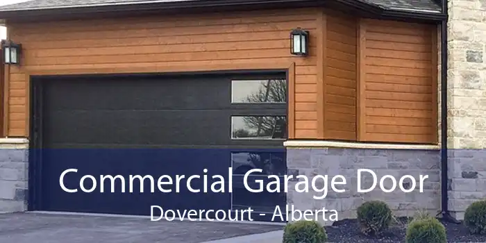 Commercial Garage Door Dovercourt - Alberta