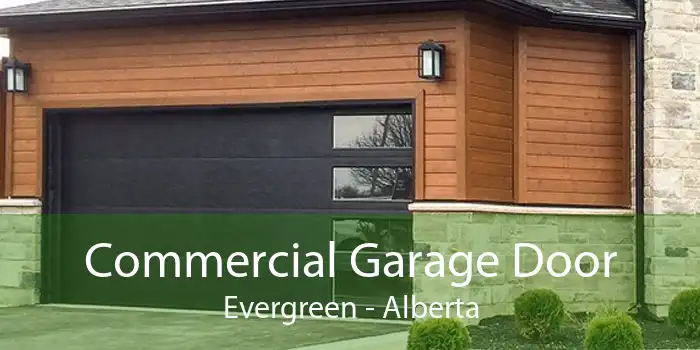 Commercial Garage Door Evergreen - Alberta