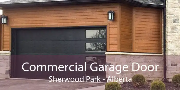 Commercial Garage Door Sherwood Park - Alberta
