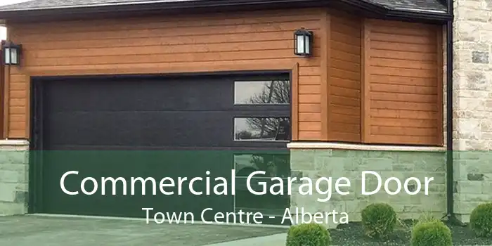 Commercial Garage Door Town Centre - Alberta