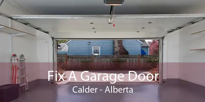Fix A Garage Door Calder - Alberta
