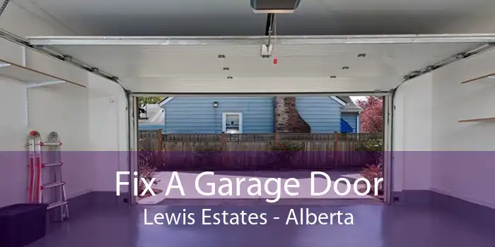 Fix A Garage Door Lewis Estates - Alberta