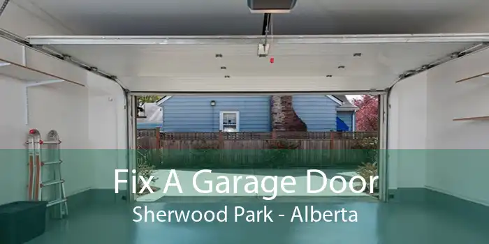 Fix A Garage Door Sherwood Park - Alberta