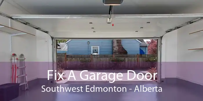 Fix A Garage Door Southwest Edmonton - Alberta
