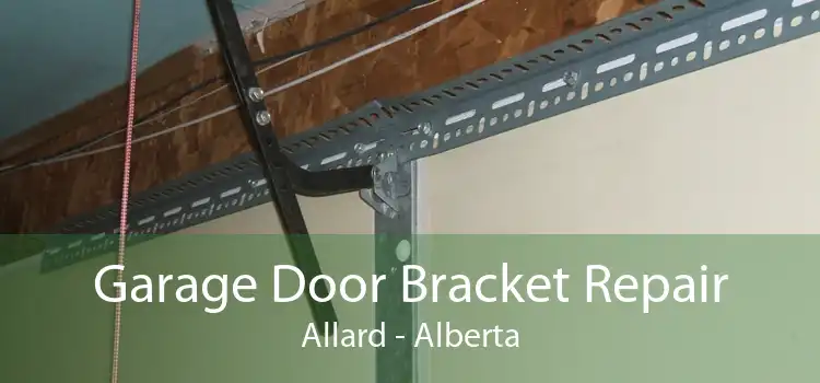 Garage Door Bracket Repair Allard - Alberta