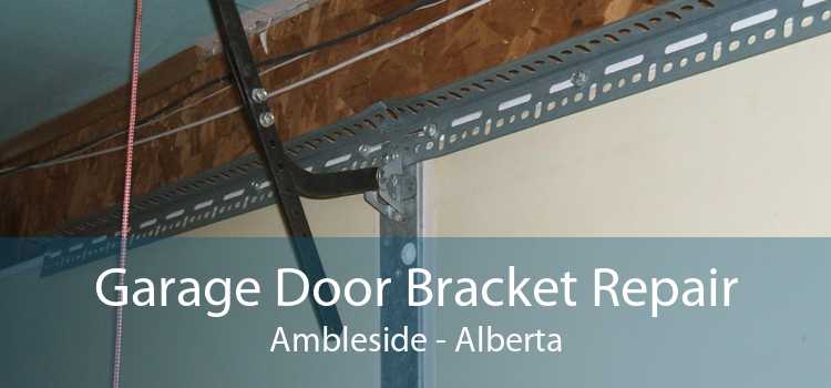 Garage Door Bracket Repair Ambleside - Alberta