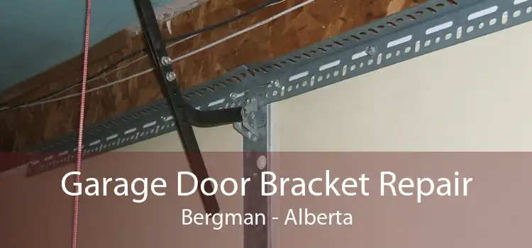 Garage Door Bracket Repair Bergman - Alberta