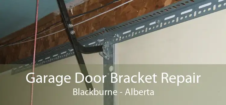 Garage Door Bracket Repair Blackburne - Alberta