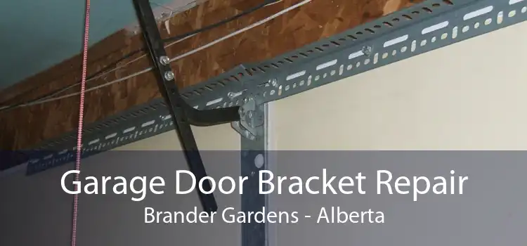 Garage Door Bracket Repair Brander Gardens - Alberta