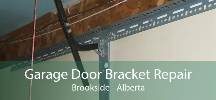 Garage Door Bracket Repair Brookside - Alberta
