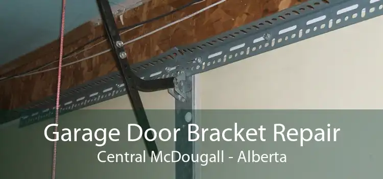 Garage Door Bracket Repair Central McDougall - Alberta