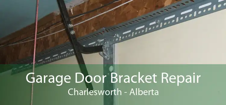 Garage Door Bracket Repair Charlesworth - Alberta
