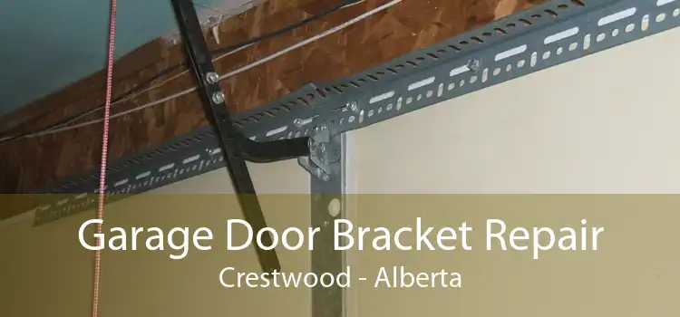 Garage Door Bracket Repair Crestwood - Alberta