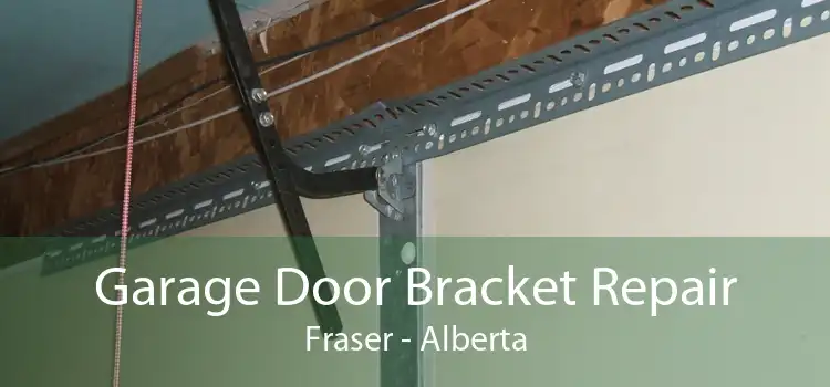 Garage Door Bracket Repair Fraser - Alberta