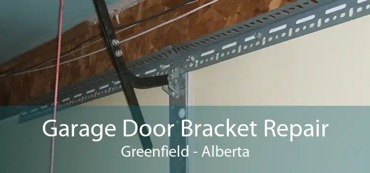 Garage Door Bracket Repair Greenfield - Alberta