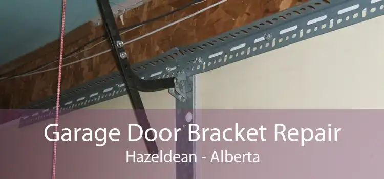 Garage Door Bracket Repair Hazeldean - Alberta
