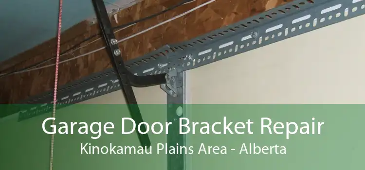 Garage Door Bracket Repair Kinokamau Plains Area - Alberta