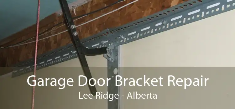 Garage Door Bracket Repair Lee Ridge - Alberta