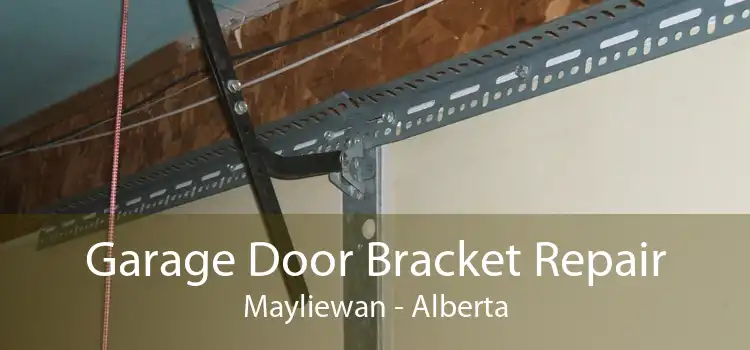 Garage Door Bracket Repair Mayliewan - Alberta