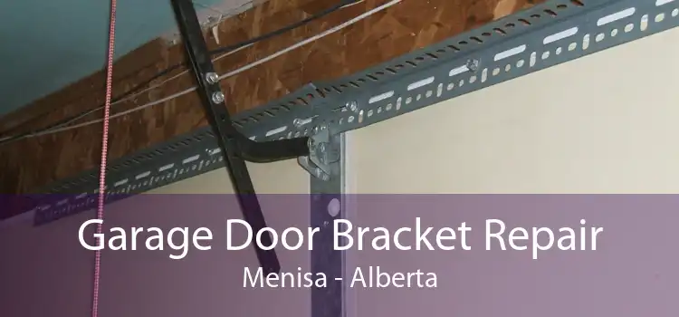 Garage Door Bracket Repair Menisa - Alberta
