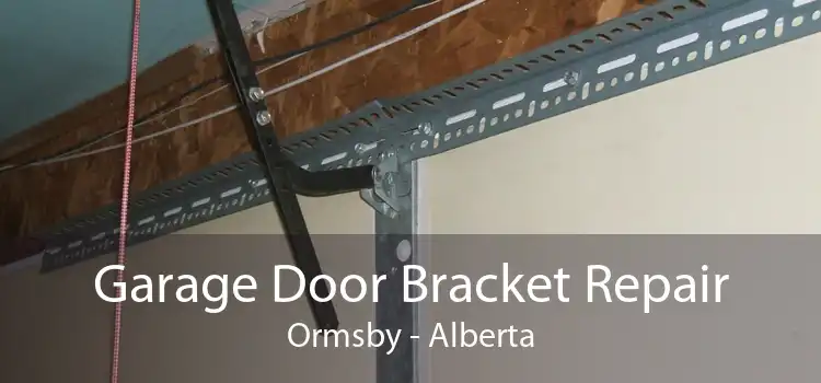 Garage Door Bracket Repair Ormsby - Alberta