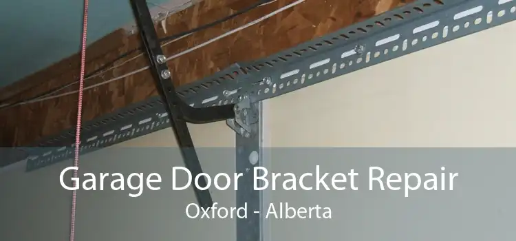 Garage Door Bracket Repair Oxford - Alberta