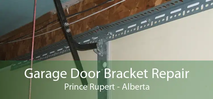 Garage Door Bracket Repair Prince Rupert - Alberta