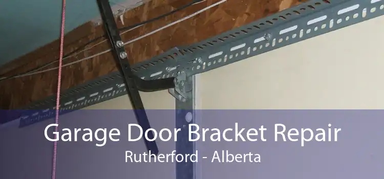 Garage Door Bracket Repair Rutherford - Alberta