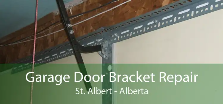 Garage Door Bracket Repair St. Albert - Alberta