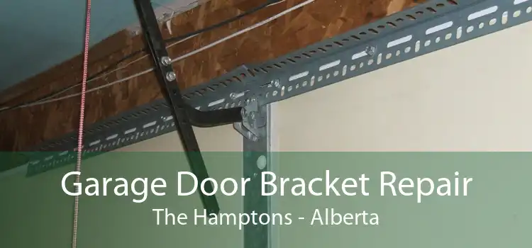 Garage Door Bracket Repair The Hamptons - Alberta