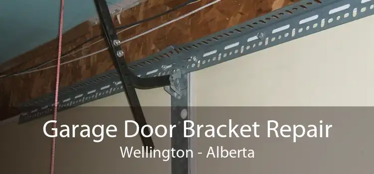 Garage Door Bracket Repair Wellington - Alberta