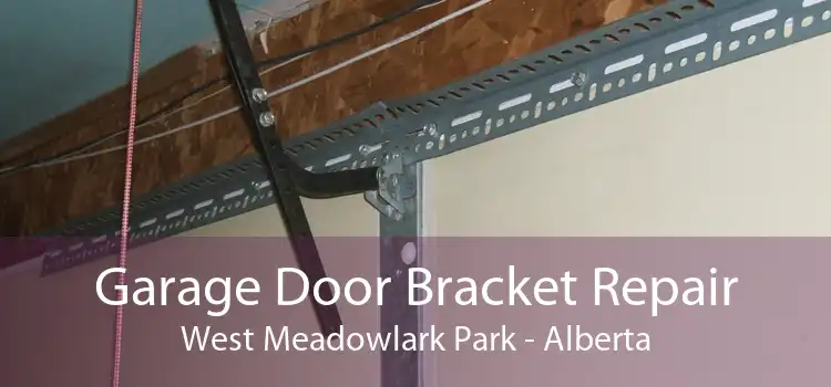 Garage Door Bracket Repair West Meadowlark Park - Alberta