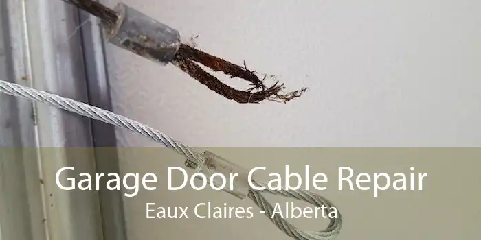 Garage Door Cable Repair Eaux Claires - Alberta