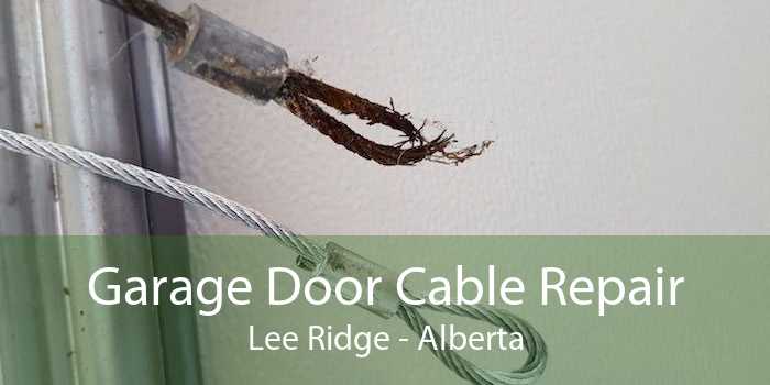 Garage Door Cable Repair Lee Ridge - Alberta