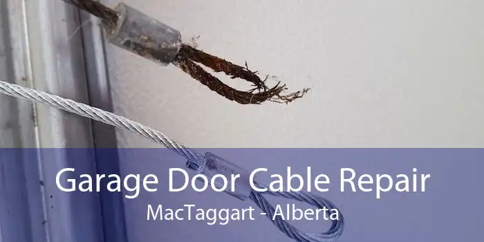 Garage Door Cable Repair MacTaggart - Alberta