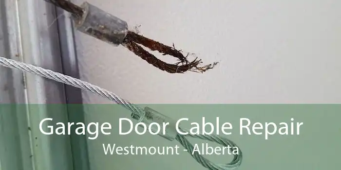 Garage Door Cable Repair Westmount - Alberta