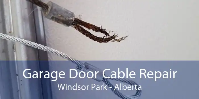 Garage Door Cable Repair Windsor Park - Alberta
