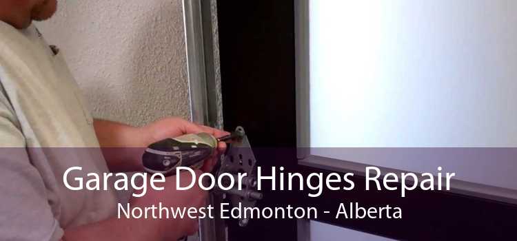 Garage Door Hinges Repair Northwest Edmonton - Alberta