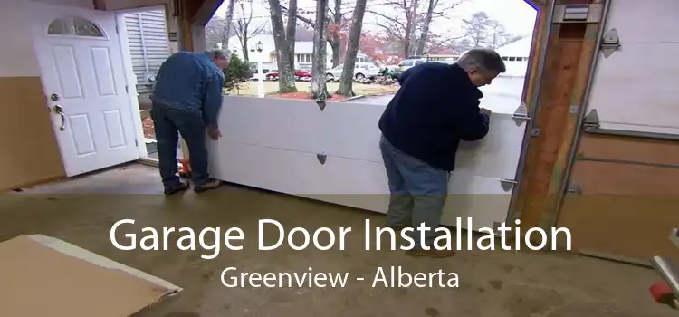 Garage Door Installation Greenview - Alberta