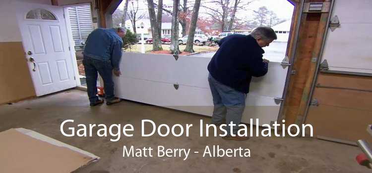 Garage Door Installation Matt Berry - Alberta