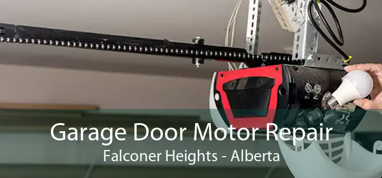 Garage Door Motor Repair Falconer Heights - Alberta