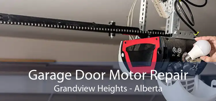 Garage Door Motor Repair Grandview Heights - Alberta