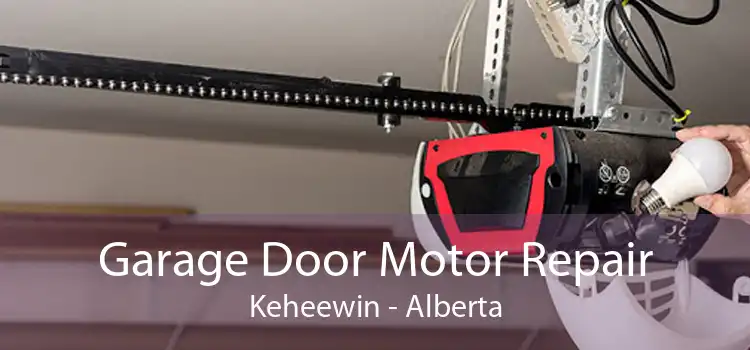 Garage Door Motor Repair Keheewin - Alberta