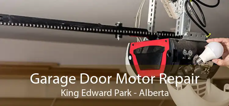 Garage Door Motor Repair King Edward Park - Alberta