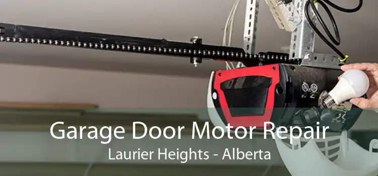 Garage Door Motor Repair Laurier Heights - Alberta